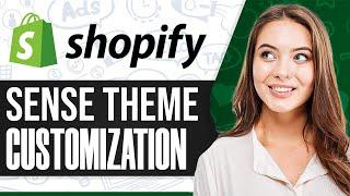 Shopify Sense Theme Customization 2024 (Complete Tutorial)