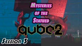 Q.U.B.E. 2 | Mysteries of the Statued (Session 3)