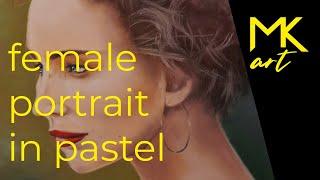 How i paint a female portrait in pastel | Wie ich ein weibliches Portrait mit Pastellkreiden male