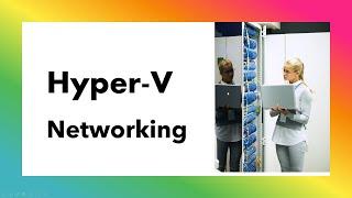 Unlocking Hyper-V Networking Secrets: IT Admins and Virtual Network Solutions