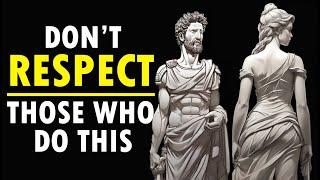 Do Not TRUST Or RESPECT Those Who Do These 7 Things - stoicism