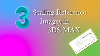 How to scale a reference image in 3ds max