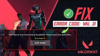 How to Fix Valorant Error Code 31 on Windows PC | There Was An Error Connecting To The Platform