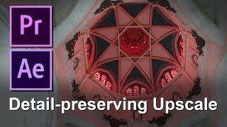 Premiere Pro - Detail-preserving Upscale using After Effects