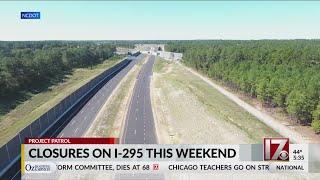 Road work to close major section of I-295 in Fayetteville this weekend