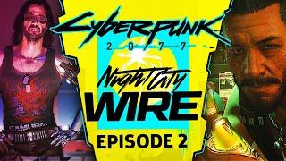 FULL Cyberpunk 2077 Night City Wire Episode 2