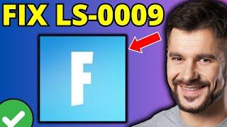 How To Fix LS-0009 Error on Fortnite