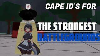 CAPE ID'S FOR THE STRONGEST BATTLEGROUNDS (roblox)