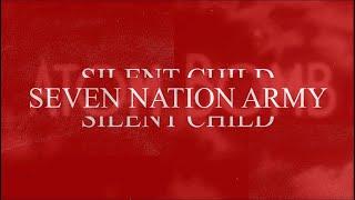 Silent Child - Seven Nation Army(Lyric Video)