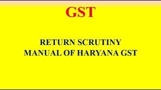 GST Returns Scrutiny Manual - Haryana Excise and Taxation Department