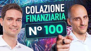 COLAZIONE FINANZIARIA EPISODIO 100