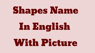 Shapes name in english with picture, Name of the shape, Shape name and picture, Shapes and its name