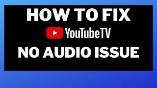 How to Fix YouTube TV No Sound Issue - 1 Easy Step to Fix No Audio on YouTube TV