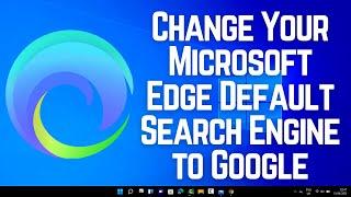 How to Make Google the Default Search Engine in Microsoft Edge