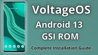 Installing Android 13 VoltageOS GSI ROM on Any Project Treble Phone