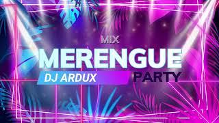 MIX MERENGUE PARTY | DJ ARDUX