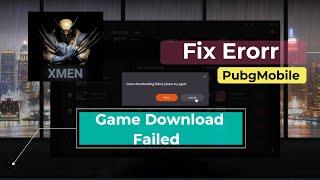 Erorr Game failed---آموزش حل مشکل دانلود بازی در گیم لوپ