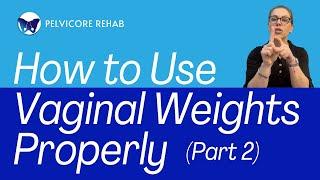 How to Use Vaginal Weights Properly Part 2