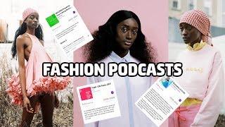 The Best FASHION PODCASTS To Listen To Right Now