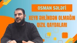 Xeyr əhlindən olmağın qızıl qaydaları | Osman Sələfi | @OsmanSelefi