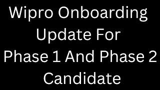 Wipro onboarding update for phase 1 and phase 2 candidate #wipro  #wiproupdate