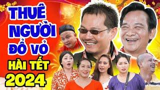 Hài Tết 2024 Mới Nhất | THUÊ NGƯỜI ĐỔ VỎ FULL HD | Phim Hài Tết Quang Tèo, Bình Trọng, Trung Hiếu