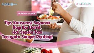 Bumil Harus Tahu, Inilah Tips mengonsumsi sayuran dengan Aman Selama Masa Kehamilan