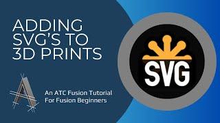 How to Make Your 3D Print Designs Look Awesome with SVG Logos in Fusion 360