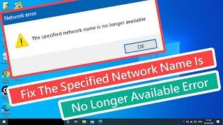 Fix The Specified Network Name Is No Longer Available Error In Windows 7/8/10