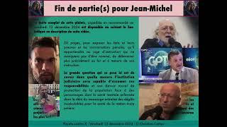 FIN DE PARTIE POUR JEAN MICHEL -13 12 24- Plainte avec CPC devant le Doyen des Juges d'Instruction.