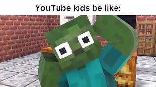 YouTube kids be like