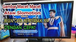 Perbaikan TV LG Led Gambar Macet-Macet Ataw Slomotion