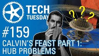 Calvin's Feast Part 1: Hub Problems | Tech Tuesday #159