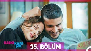 İlişki Durumu Karışık 35. Bölüm