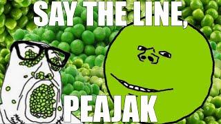 SAY THE LINE, PEAJAK!!!