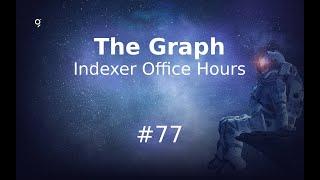 #IndexerOfficeHours 77 + MIPs workshop #1 - Indexer Best Practices