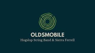 "Oldsmobile" - Hogslop String Band & Sierra Ferrell | Tone Tree Music