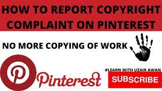 HOW TO REPORT COPYRIGHT INFRINGEMENT ON PINTEREST COMPLETE GUIDE