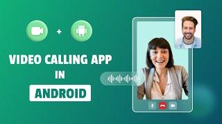 Build a Android Video Calling App using Android Studio and Video SDK