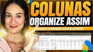 COMO ORGANIZAR AS COLUNAS DO GOOGLE ADS ATUALIZADO 2024  Clique a clique