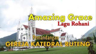 Amazing Grace - Lagu Rohani │Gereja Katedral Ruteng - Manggarai