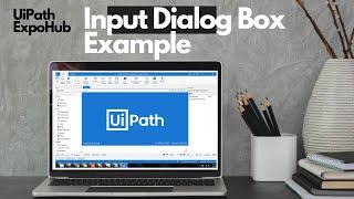 UiPath Tutorial | UiPath Tutorial For Beginners - Input Dialog Box | ExpoHub