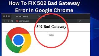 How To FIX 502 Bad Gateway Error In Google Chrome (2024 Update!)