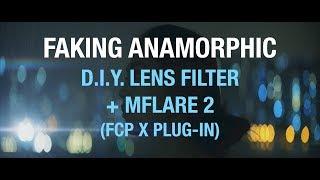 Faking Anamorphic: DIY Lens Filter + MFlare 2 (FCP X)