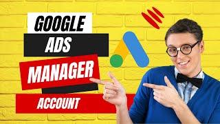 Google Ads Manager Account