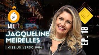 Jaqueline Meireles a Miss Universo dos anos 80 - Ô Meu Fi / Ep 18