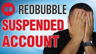 Redbubble Suspended Account (Redbubble Deleted Your Account)