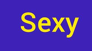 Sexy meaning in hindi || sexy ka matlab || kya hota hai sexy || word meaning english to hindi