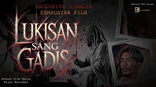 EXCLUSIVE! Behind The Scene "LUKISAN SANG GADIS" | Di Balik Layar!