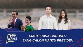 Siapa Erina Gudono? Sang Calon Mantu Presiden - POP NEWS